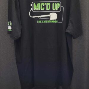 Mic'd Up Live Entertainment Shirt
